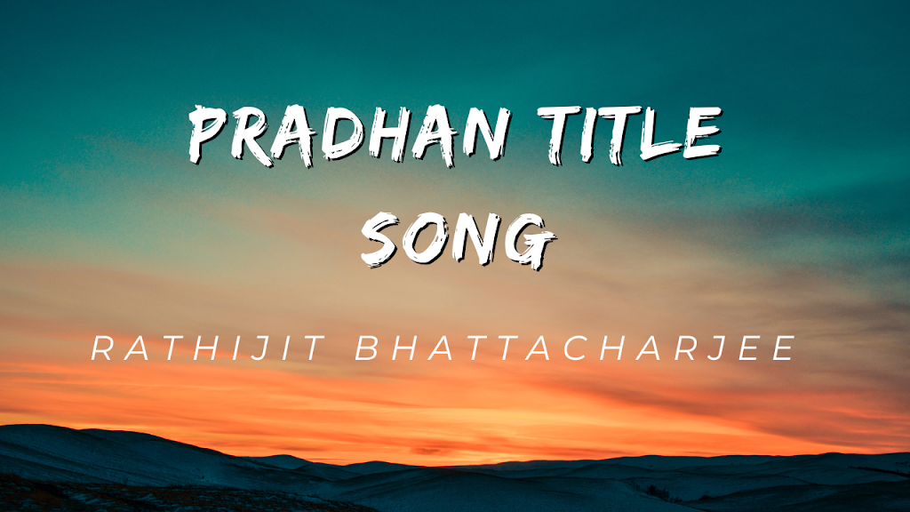 PRADHAN 20TITLE 20SONG 300x169 1