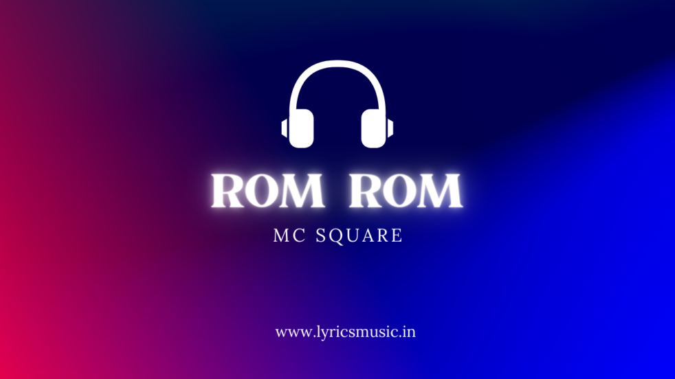 Rom Rom Lyrics