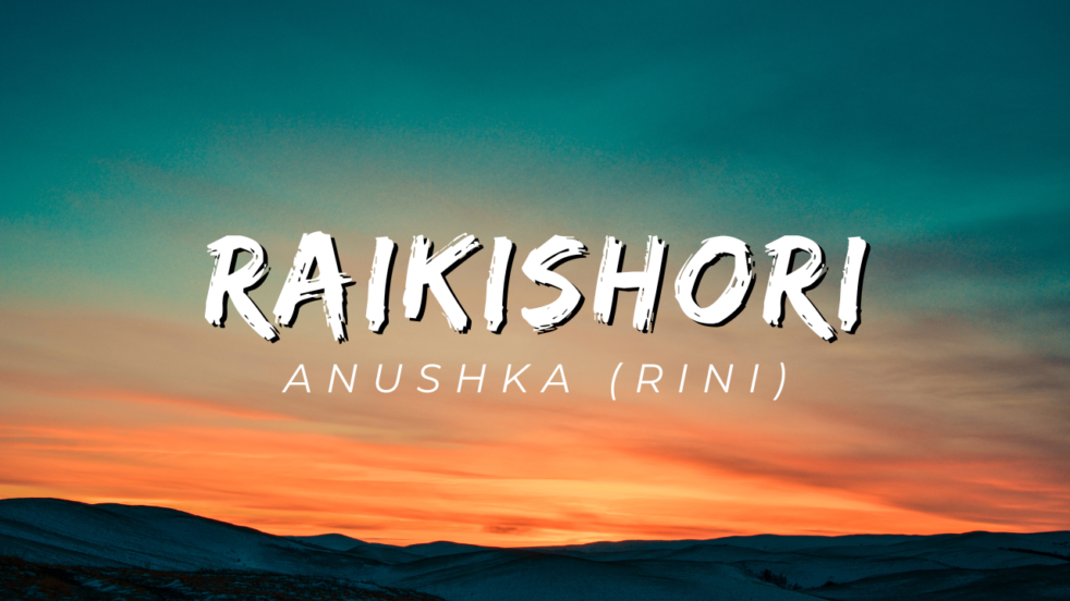 Raikishori Lyrics - X Prem
