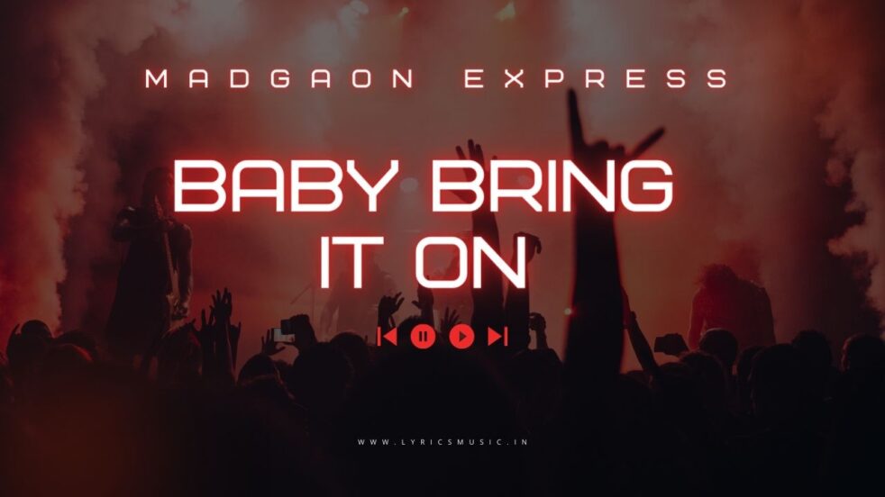 Baby Bring It On Lyrics