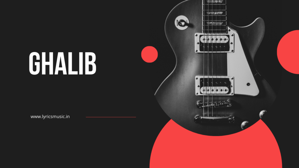 Ghalib Lyrics - Mirza