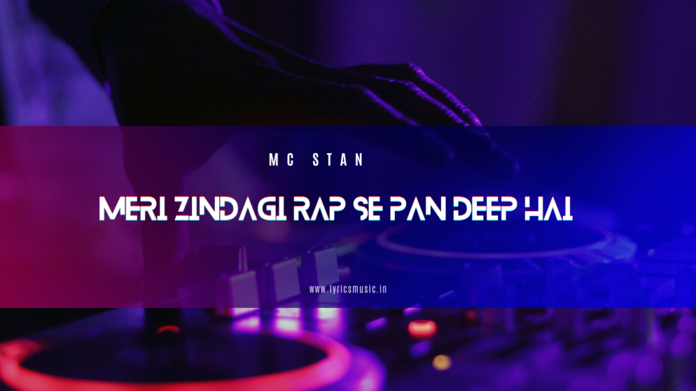 Meri Zindagi Rap se Pan Deep Hai