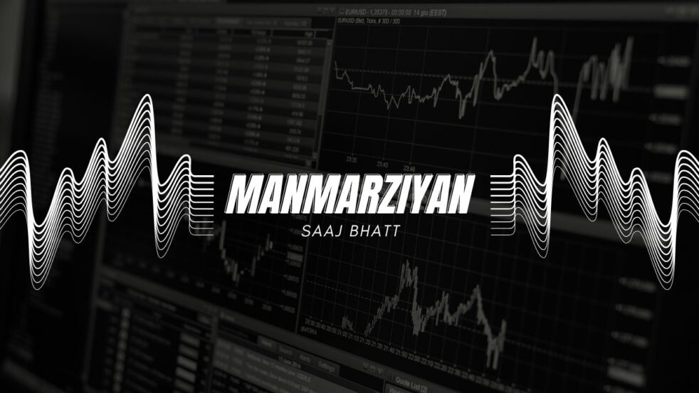 Manmarziyan Lyrics - Saaj Bhatt